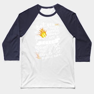 "You Are A Torch Against The Night" Baseball T-Shirt